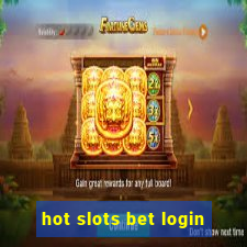 hot slots bet login